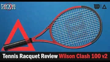Wilson Clash 100 v2 Tennis Racquet Review | Tennis Express