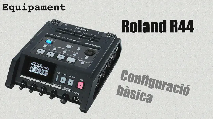 Gravadora Roland R44  Iniciació i ajustos bàsics